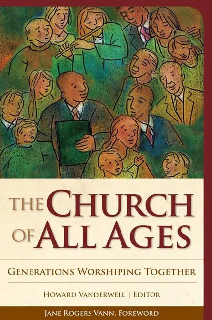 The Church of All Ages: Generations Worshiping Together - Paperback