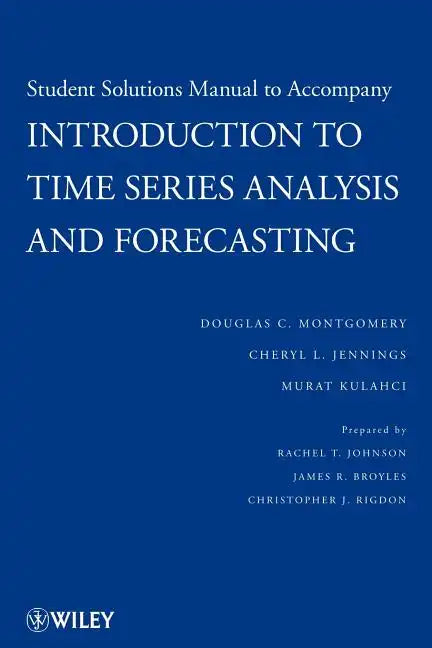 Introduction to Time Series Analysis and Forecasting, 1e Student Solutions Manual - Paperback