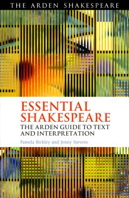 Essential Shakespeare: The Arden Guide to Text and Interpretation - Paperback