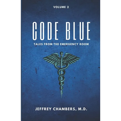Code Blue: Tales From the Emergency Room: Volume 2 - Paperback