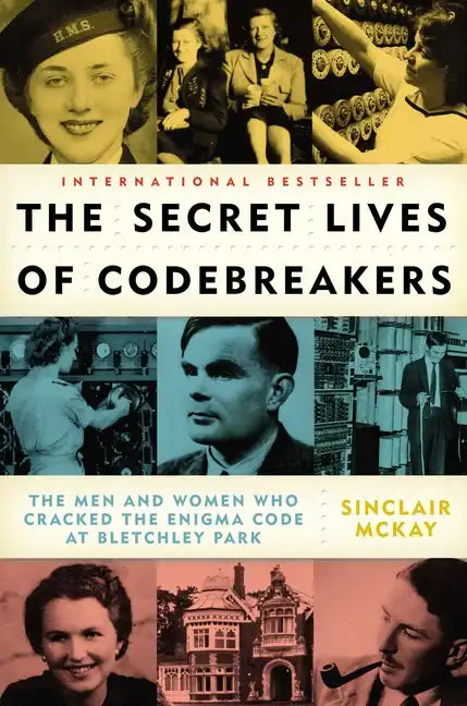 The Secret Lives of Codebreakers: The Men and Women Who Cracked the Enigma Code at Bletchley Park - Paperback