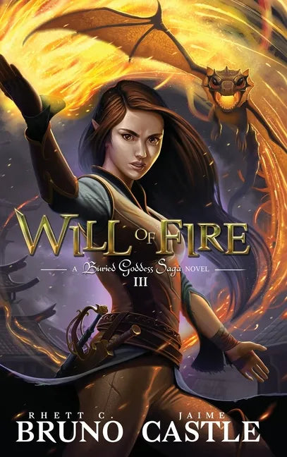 Will of Fire: Buried Goddess Book 3 - Hardcover
