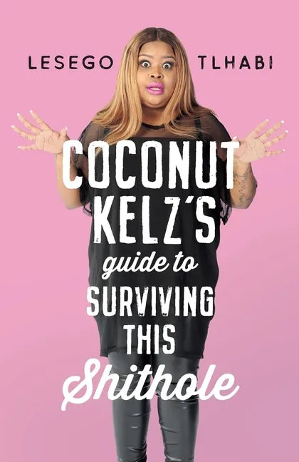 Coconut Kelz's Guide to Surviving This Shithole - Paperback