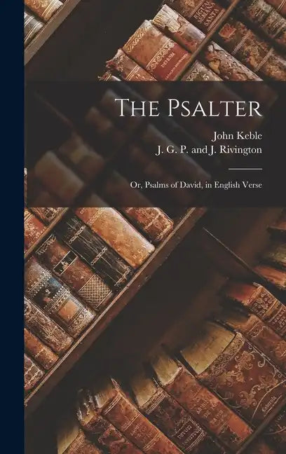 The Psalter; or, Psalms of David, in English Verse - Hardcover