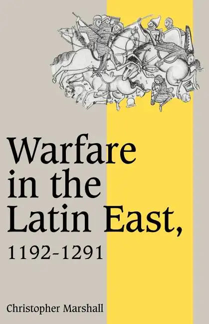 Warfare in the Latin East, 1192 1291 - Paperback