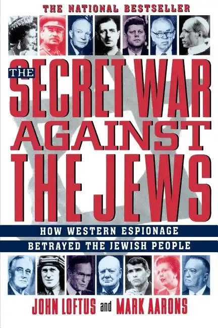 The Secret War Against the Jews: How Western Espionage Betrayed the Jewish People - Paperback