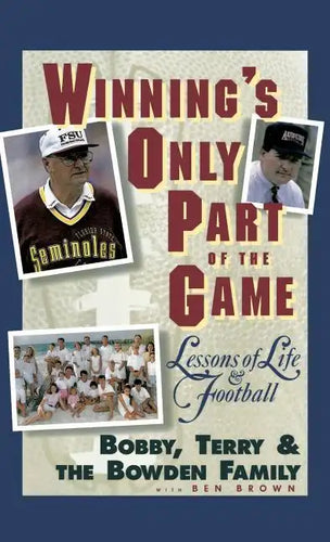 Winning's Only Part of the Game: Lessons of Life and Football - Hardcover