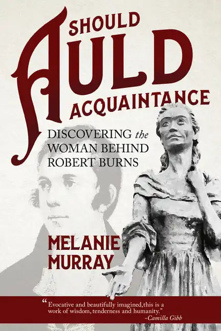 Should Auld Acquaintance: Discovering the Woman Behind Robert Burns - Paperback