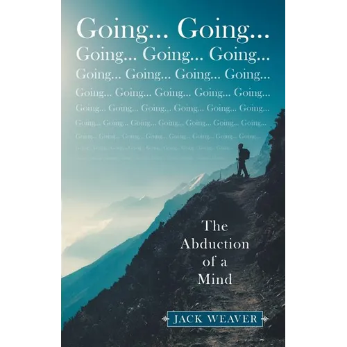 Going... Going...: The Abduction of a Mind - Paperback