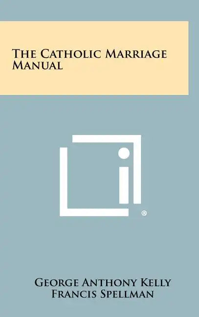 The Catholic Marriage Manual - Hardcover