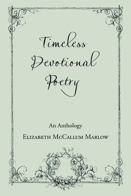 Timeless Devotional Poetry: An Anthology - Paperback