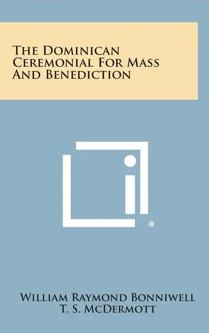The Dominican Ceremonial For Mass And Benediction - Hardcover