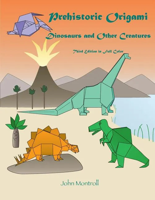 Prehistoric Origami: Dinosaurs and Other Creatures - Paperback