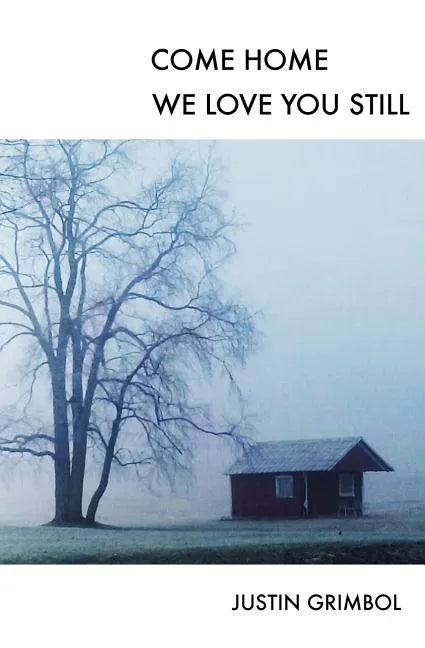 Come Home, We Love You Still - Paperback