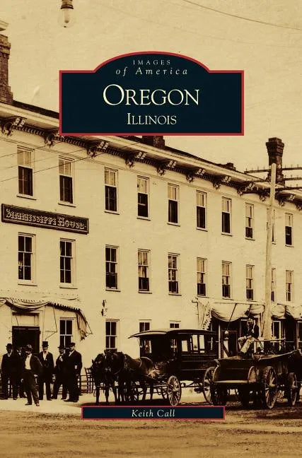 Oregon, Illinois - Hardcover