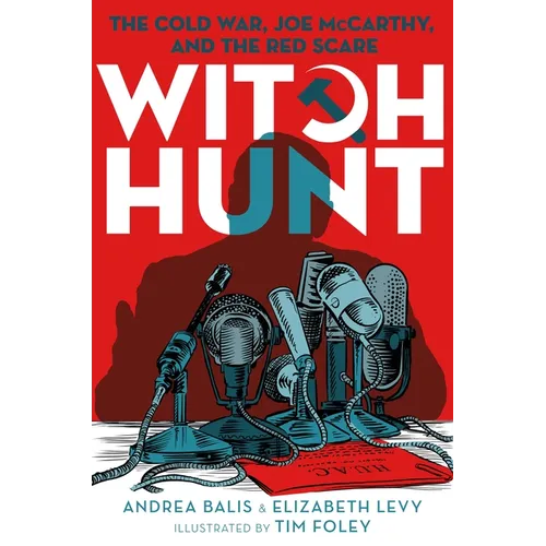 Witch Hunt: The Cold War, Joe McCarthy, and the Red Scare - Hardcover