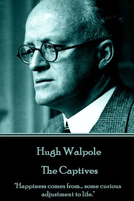 Hugh Walpole - The Captives: 