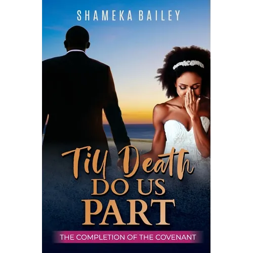 Till Death Do Us Part: The Completion of the Covenant - Paperback
