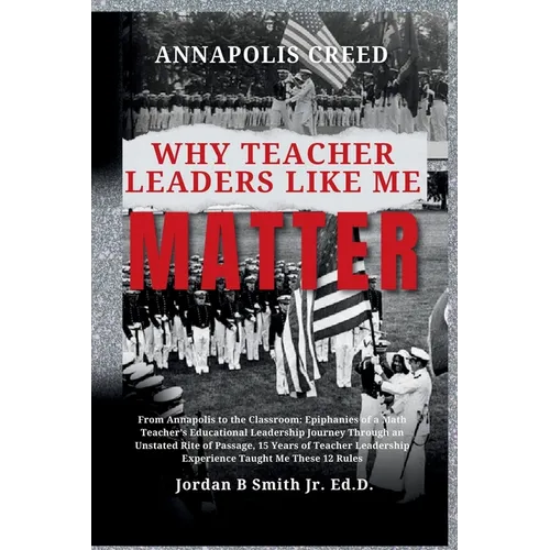 Annapolis Creed: Why Teacher Leaders Like Me Matter - Paperback