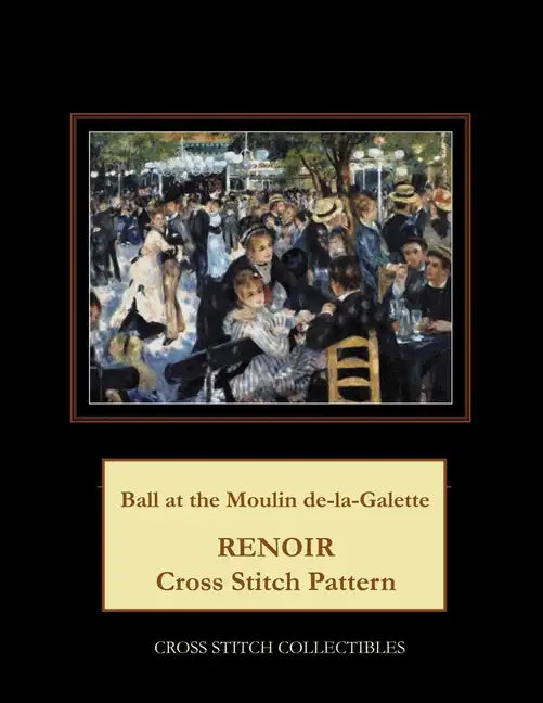Ball at the Moulin de la Galette: Renoir cross stitch pattern - Paperback