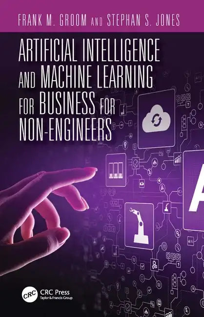 Artificial Intelligence and Machine Learning for Business for Non-Engineers - Paperback