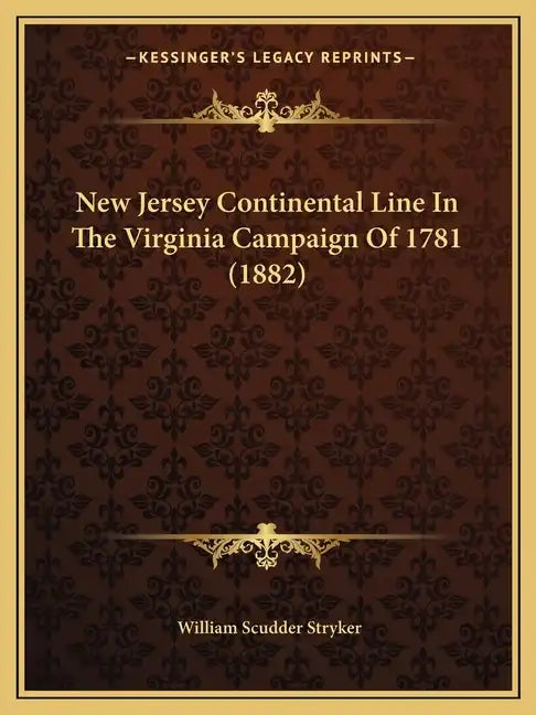 New Jersey Continental Line In The Virginia Campaign Of 1781 (1882) - Paperback
