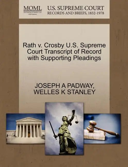 Rath V. Crosby U.S. Supreme Court Transcript of Record with Supporting Pleadings - Paperback