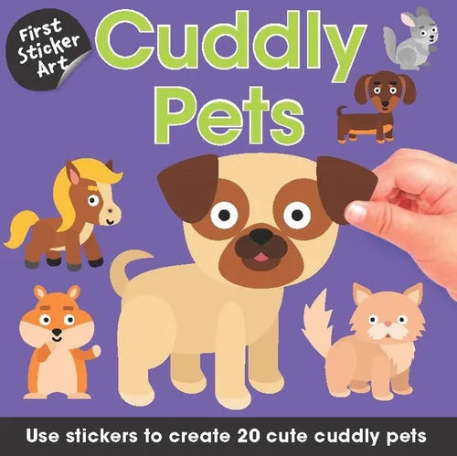 First Sticker Art: Cuddly Pets: Use Stickers to Create 20 Cute Cuddly Pets - Paperback