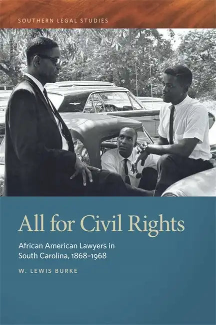 All for Civil Rights: African American Lawyers in South Carolina, 1868-1968 - Hardcover