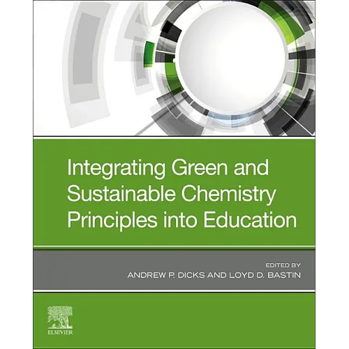 Integrating Green and Sustainable Chemistry Principles Into Education - Paperback