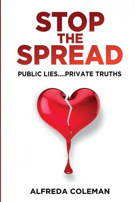 Stop The Spread: Public Lies....Private Truths: - Paperback