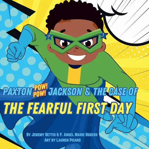 Paxton Pow Pow Jackson & The Case of the Fearful First Day - Paperback