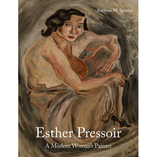 Esther Pressoir: A Modern Woman's Painter - Hardcover