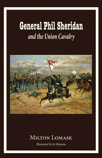 General Phil Sheridan and the Union Cavalry - Paperback
