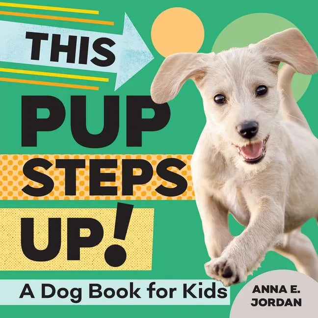This Pup Steps Up!: A Dog Book for Kids - Paperback