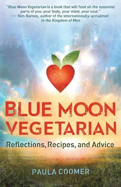 Blue Moon Vegetarian: Reflections, Recipes, and Advice - Paperback