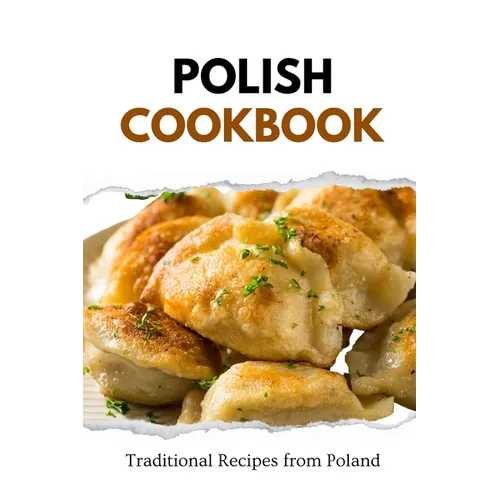Polish Cookbook: Traditional Recipes from Poland - Paperback