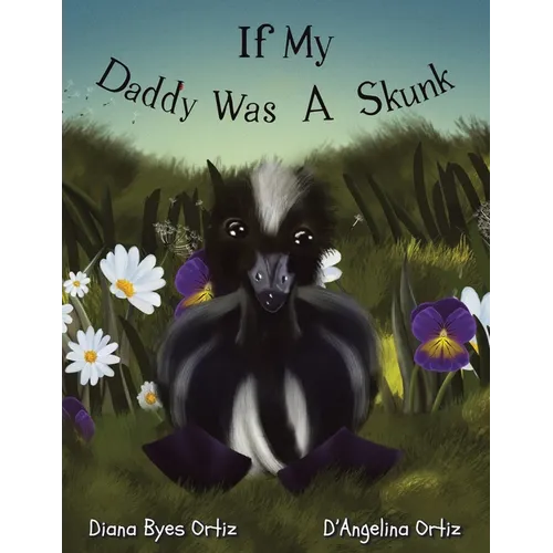 If My Daddy Was a Skunk - Paperback