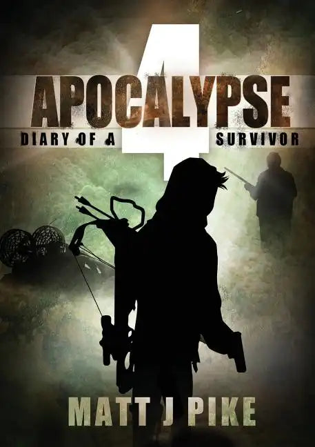 Apocalypse: Diary of a Survivor 4 - Paperback