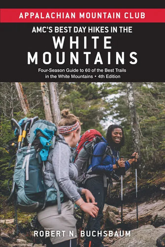 Amc's Best Day Hikes in the White Mountains: Four-Season Guide to 60 of the Best Trails in the White Mountains - Paperback