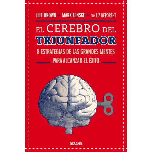 El Cerebro del Triunfador: 8 Estrategias de Las Grandes Mentes Para Alcanzar El ﾉxito (Tercera Edici) - Paperback
