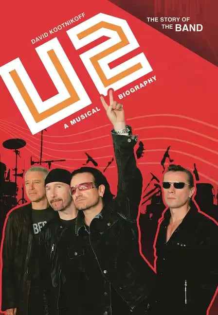 U2: A Musical Biography - Hardcover