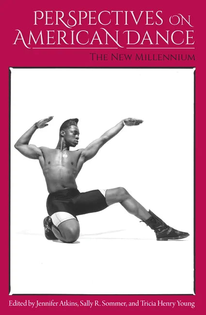Perspectives on American Dance: The New Millennium - Paperback