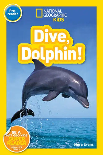 Dive, Dolphin! (National Geographic Kids Readers, Pre-Reader) - Library Binding