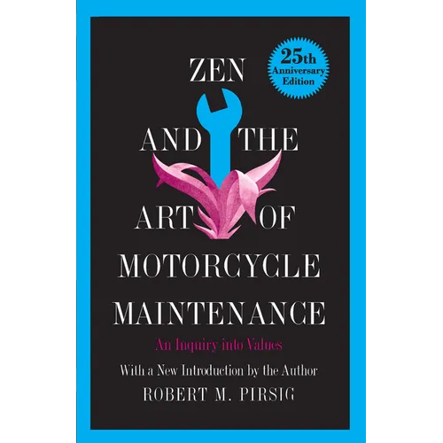 Zen and the Art of Motorcycle Maintenance: An Inquiry Into Values - Hardcover