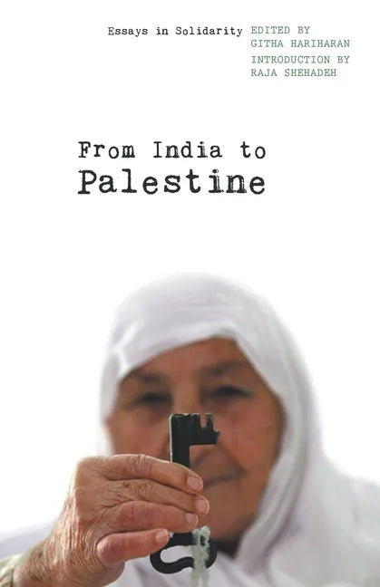 From India to Palestine: Essays in Solidarity - Paperback