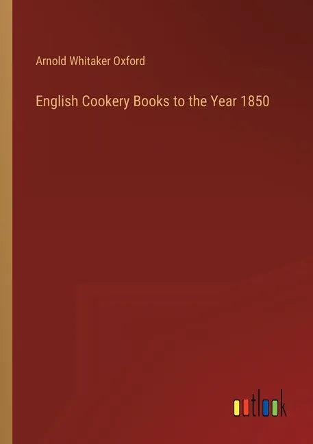 English Cookery Books to the Year 1850 - Paperback