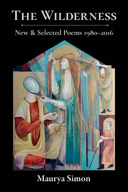 The Wilderness: New & Selected Poems, 1980-2016 - Hardcover