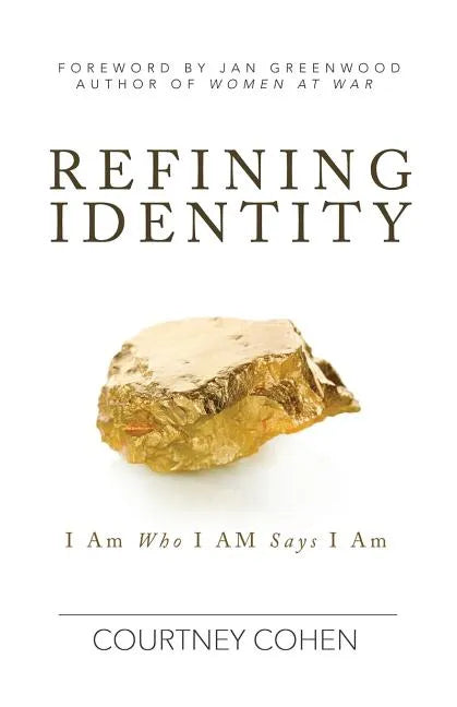 Refining Identity: I Am Who I AM Says I Am - Paperback