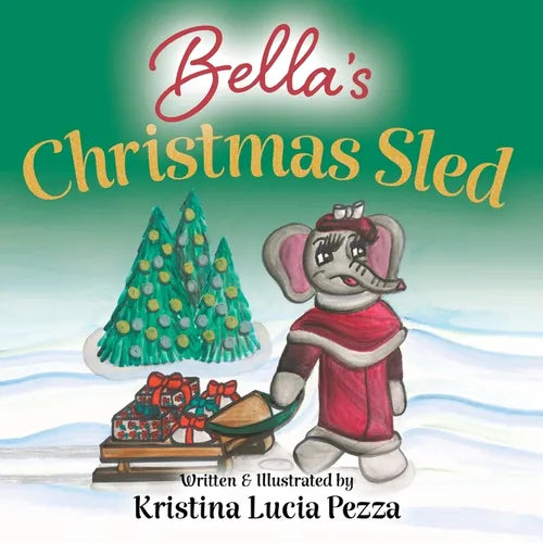 Bella's Christmas Sled: The Bella Lucia Series, Book 11 - Paperback